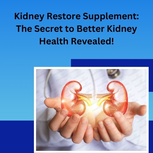 Kidney Restore Supplement The Secret